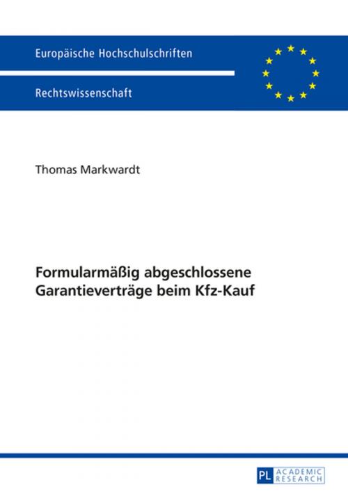 Cover of the book Formularmaeßig abgeschlossene Garantievertraege beim Kfz-Kauf by Thomas Markwardt, Peter Lang
