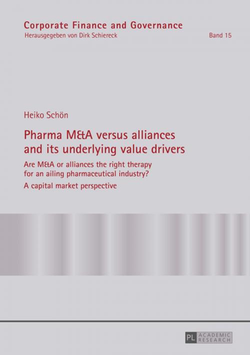 Cover of the book Pharma M&A versus alliances and its underlying value drivers by Heiko Schön, Peter Lang