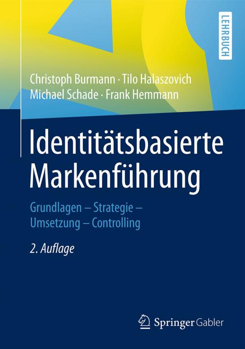Cover of the book Identitätsbasierte Markenführung by Christoph Burmann, Tilo Halaszovich, Michael Schade, Frank Hemmann, Springer Fachmedien Wiesbaden