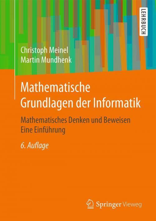 Cover of the book Mathematische Grundlagen der Informatik by Christoph Meinel, Martin Mundhenk, Springer Fachmedien Wiesbaden