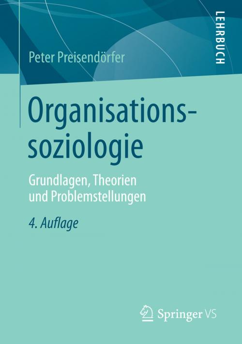 Cover of the book Organisationssoziologie by Peter Preisendörfer, Springer Fachmedien Wiesbaden