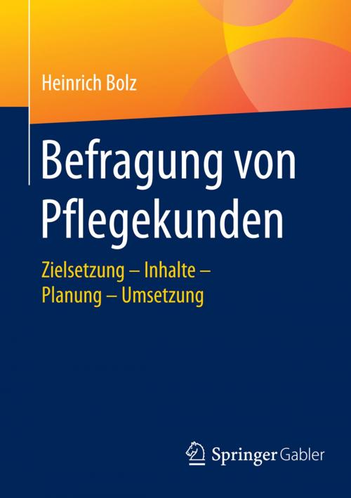Cover of the book Befragung von Pflegekunden by Heinrich Bolz, Springer Fachmedien Wiesbaden