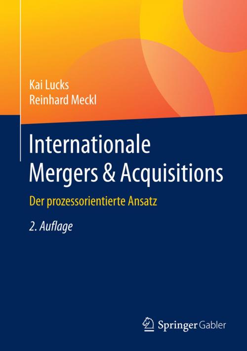 Cover of the book Internationale Mergers & Acquisitions by Kai Lucks, Reinhard Meckl, Springer Berlin Heidelberg