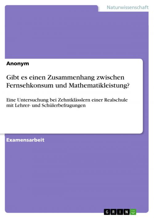 Cover of the book Gibt es einen Zusammenhang zwischen Fernsehkonsum und Mathematikleistung? by Anonym, GRIN Verlag