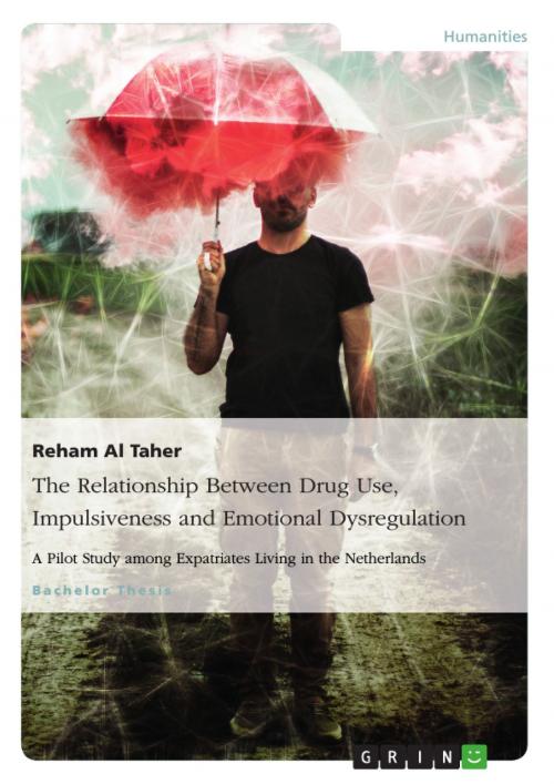 Cover of the book The Relationship Between Drug Use, Impulsiveness and Emotional Dysregulation by Reham Al Taher, GRIN Publishing