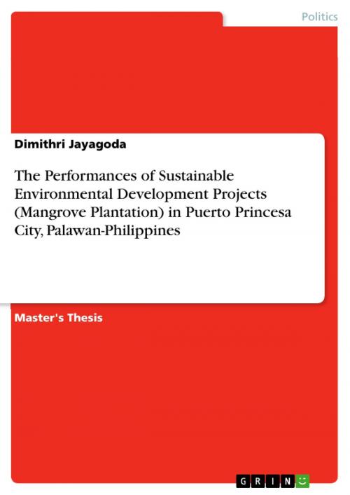 Cover of the book The Performances of Sustainable Environmental Development Projects (Mangrove Plantation) in Puerto Princesa City, Palawan-Philippines by Dimithri Jayagoda, GRIN Verlag