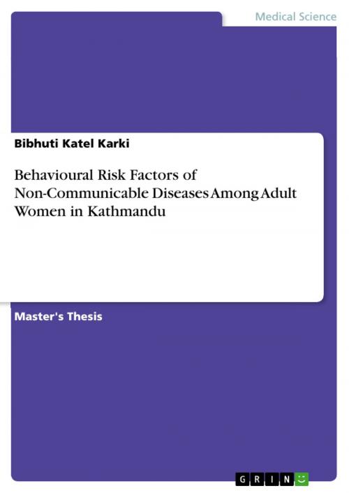 Cover of the book Behavioural Risk Factors of Non-Communicable Diseases Among Adult Women in Kathmandu by Bibhuti Katel Karki, GRIN Verlag