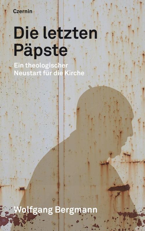 Cover of the book Die letzten Päpste by Wolfgang Bergmann, Czernin Verlag