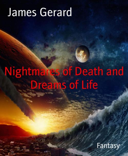 Cover of the book Nightmares of Death and Dreams of Life by James Gerard, BookRix