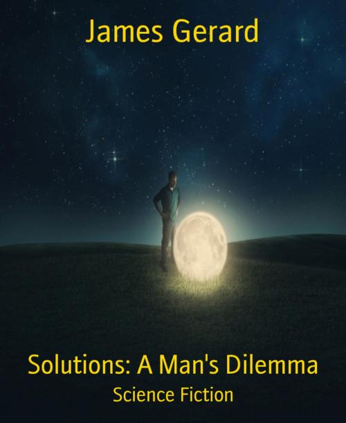 Cover of the book Solutions: A Man's Dilemma by James Gerard, BookRix