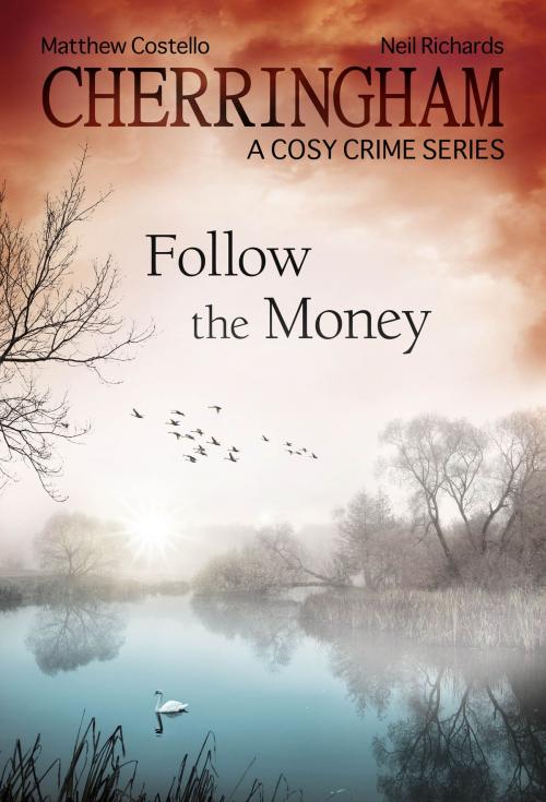 Cover of the book Cherringham - Follow the Money by Neil Richards, Matthew Costello, Bastei Entertainment