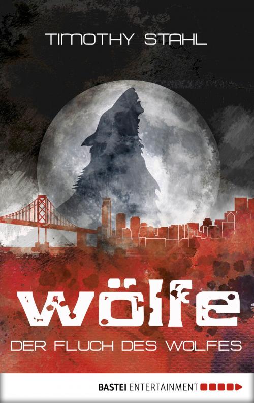 Cover of the book Der Fluch des Wolfes by Timothy Stahl, Bastei Entertainment