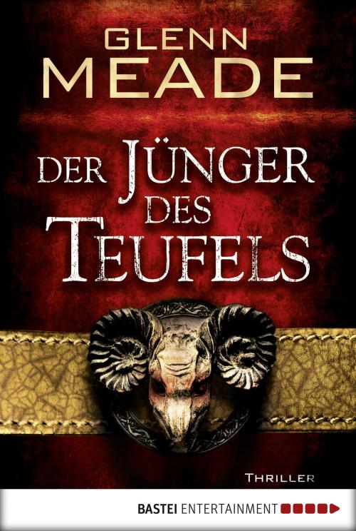Cover of the book Der Jünger des Teufels by Glenn Meade, Wolfgang Neuhaus, Bastei Entertainment