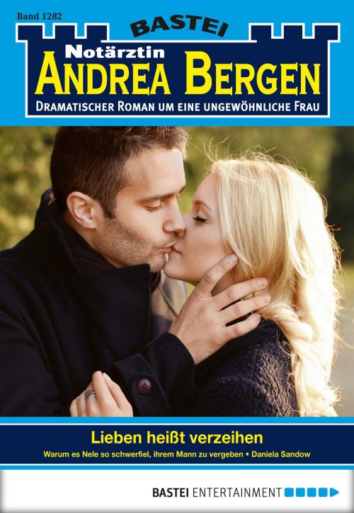 Cover of the book Notärztin Andrea Bergen - Folge 1282 by Daniela Sandow, Bastei Entertainment