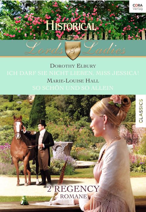 Cover of the book Historical Lords & Ladies Band 51 by Dorothy Elbury, Marie-Louise Hall, CORA Verlag
