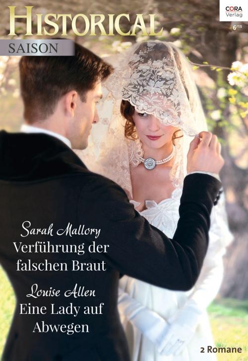 Cover of the book Historical Saison Band 31 by Louise Allen, Sarah Mallory, CORA Verlag