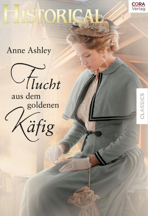 Cover of the book Flucht aus dem goldenen Käfig by Anne Ashley, CORA Verlag
