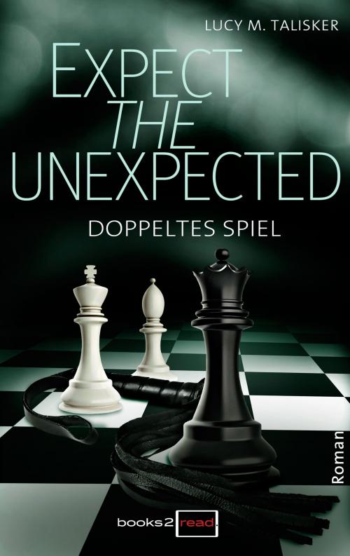 Cover of the book Expect the Unexpected - Doppeltes Spiel by Lucy M. Talisker, books2read