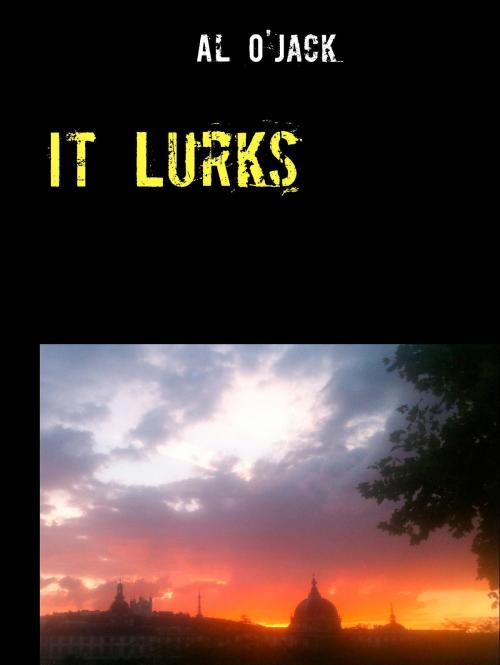 Cover of the book It Lurks by Al O'Jack, BoD E-Short