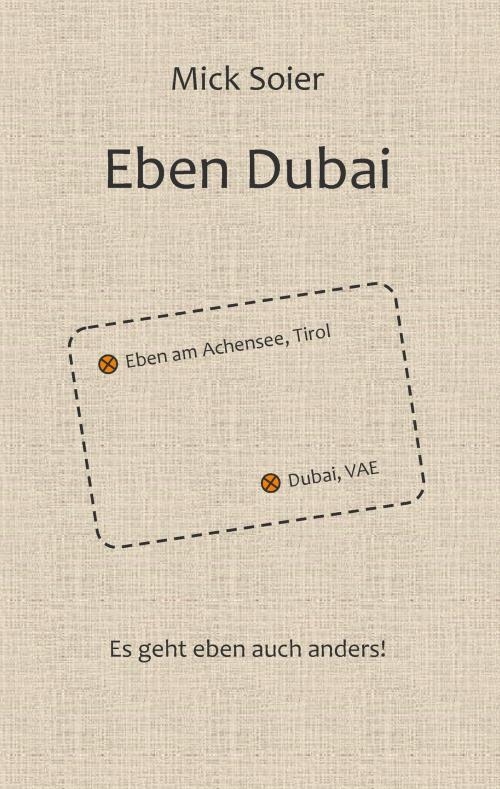 Cover of the book Eben Dubai by Mick Soier, Books on Demand