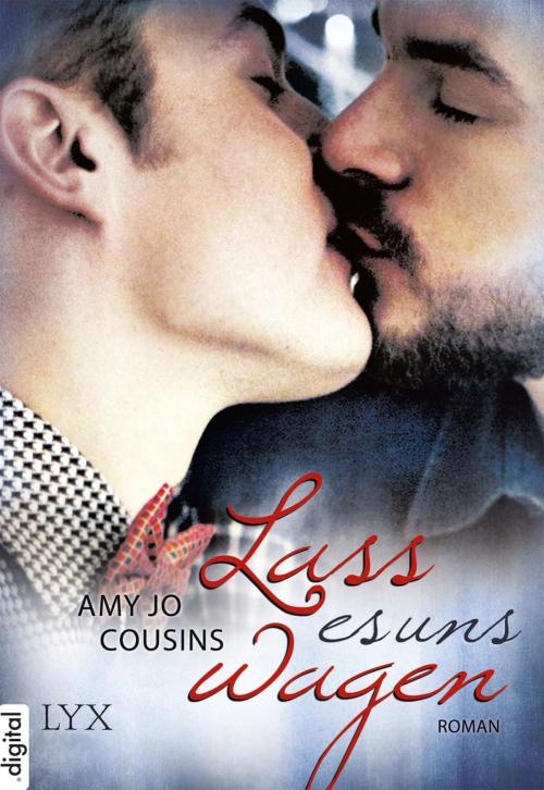Cover of the book Lass es uns wagen by Amy Jo Cousins, LYX.digital