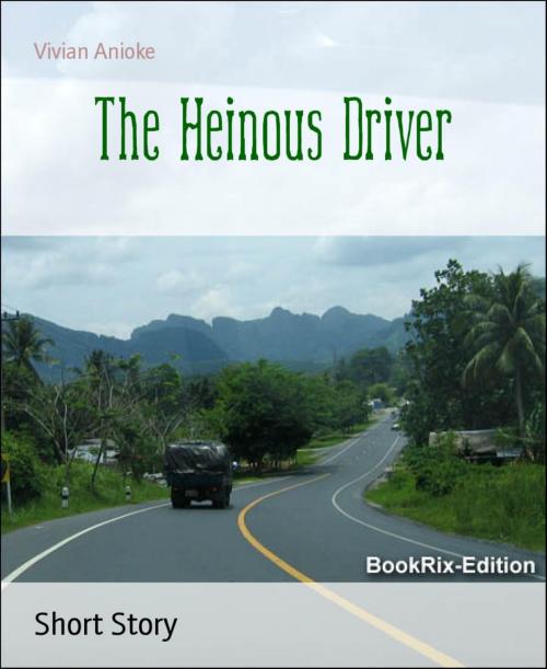 Cover of the book The Heinous Driver by Vivian Anioke, BookRix