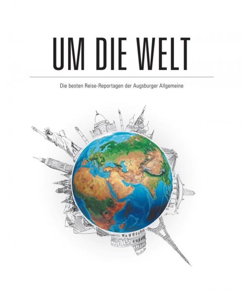 Cover of the book Um die Welt by Augsburger Allgemeine, epubli