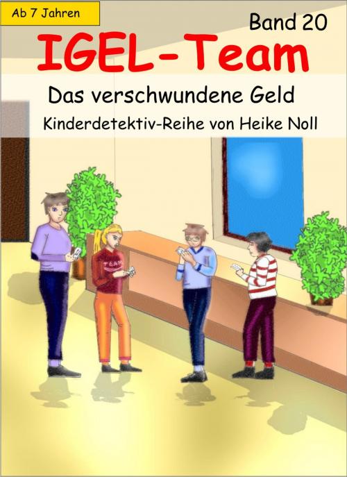 Cover of the book IGEL-Team 20, Das verschwundene Geld by Heike Noll, neobooks