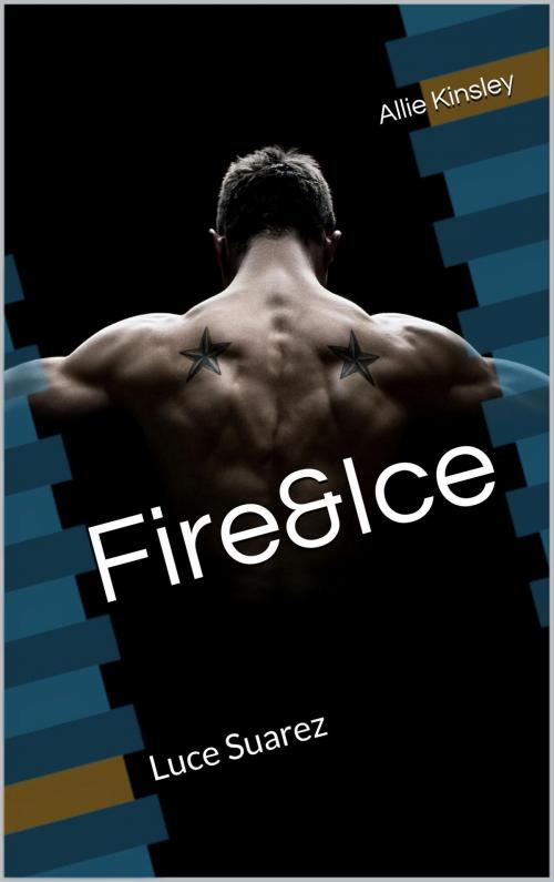 Cover of the book Fire&Ice 9 - Luce Suarez by Allie Kinsley, neobooks
