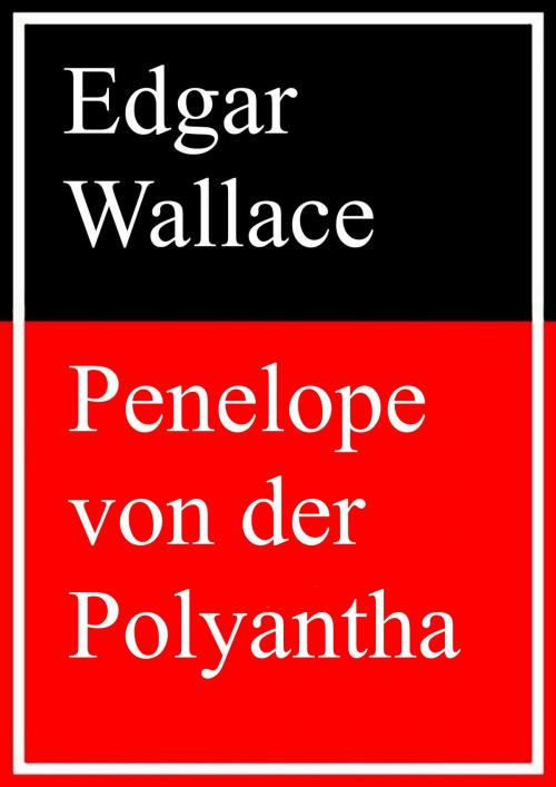 Cover of the book Penelope von der Polyantha by Edgar Wallace, Books on Demand