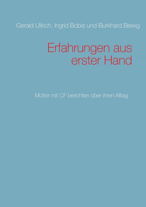 Cover of the book Erfahrungen aus erster Hand by Gerald Ullrich, Ingrid Bobis, Burkhard Bewig, Books on Demand