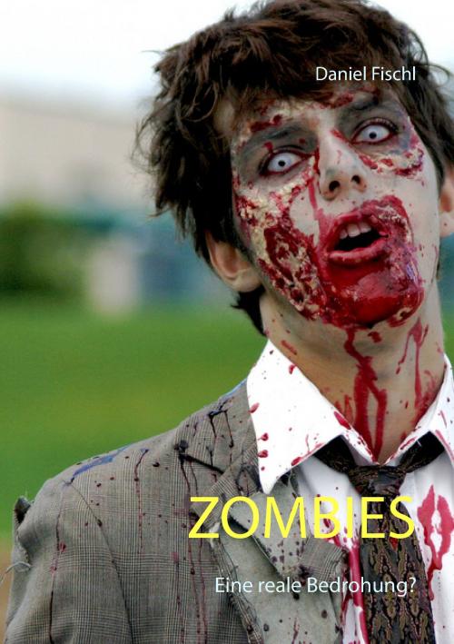 Cover of the book Zombies by Daniel Fischl, Books on Demand