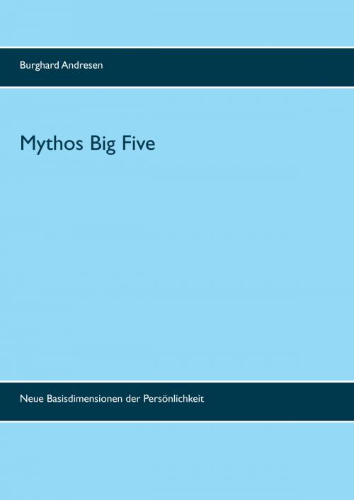 Cover of the book Mythos Big Five by Burghard Andresen, Books on Demand