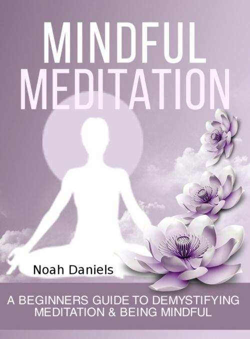 Cover of the book Mindful Meditation by Noah Daniels, BookRix