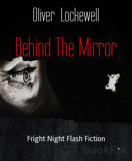 Cover of the book Behind The Mirror by Oliver Lockewell, BookRix