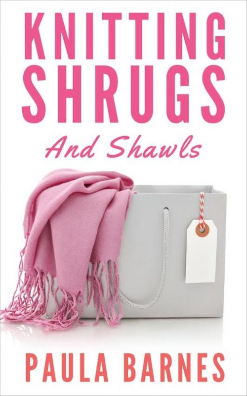 Cover of the book Knitting Shrugs and Shawls by Paula Barnes, BookRix