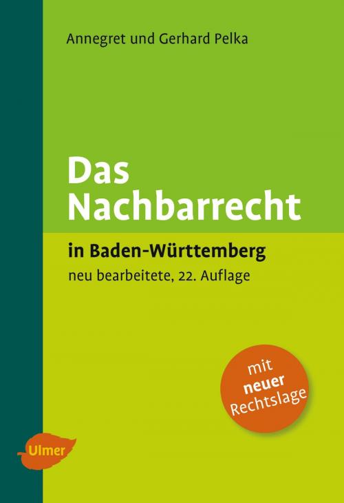Cover of the book Das Nachbarrecht in Baden-Württemberg by Annegret Pelka, Gerhard Pelka, Verlag Eugen Ulmer