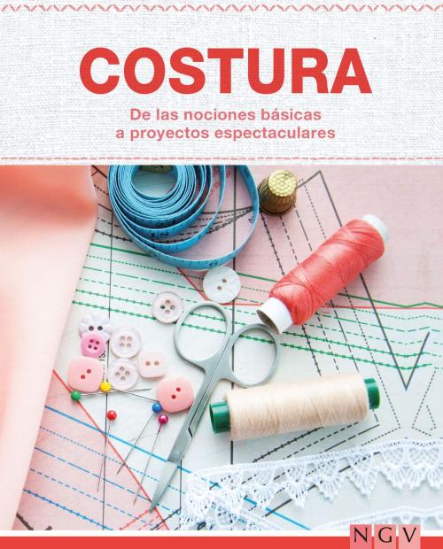 Cover of the book Costura - De las nociones básicas a proyectos espectaculares by , Naumann & Göbel Verlag