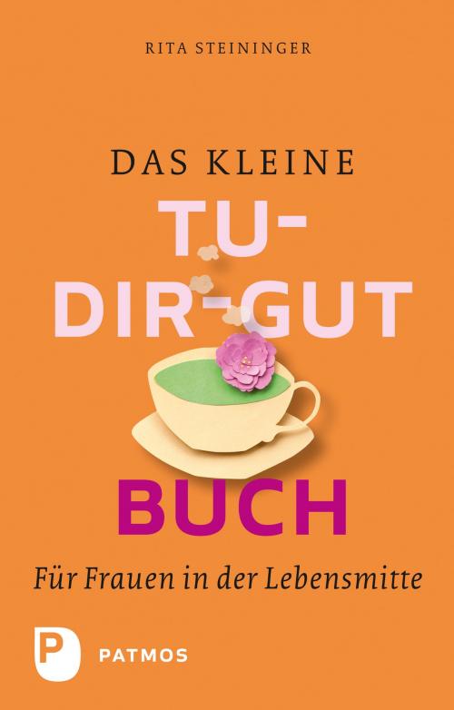 Cover of the book Das kleine Tu-dir-gut-Buch by Rita Steininger, Patmos Verlag