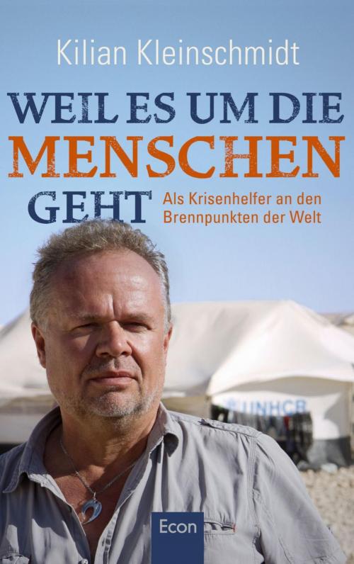 Cover of the book Weil es um die Menschen geht by Kilian Kleinschmidt, Regina Carstensen, Ullstein Ebooks