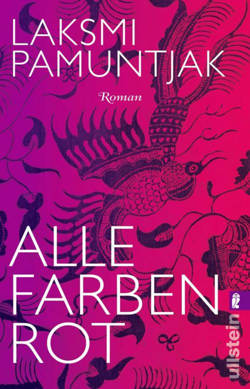 Cover of the book Alle Farben Rot by Laksmi Pamuntjak, Ullstein Ebooks