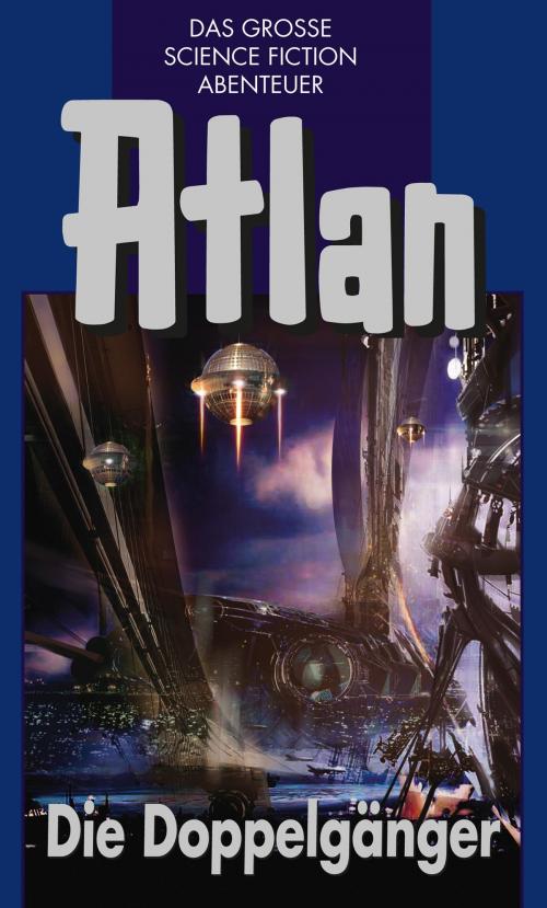 Cover of the book Atlan 40: Die Doppelgänger (Blauband) by Hans Kneifel, Kurt Mahr, Peter Terrid, Perry Rhodan digital