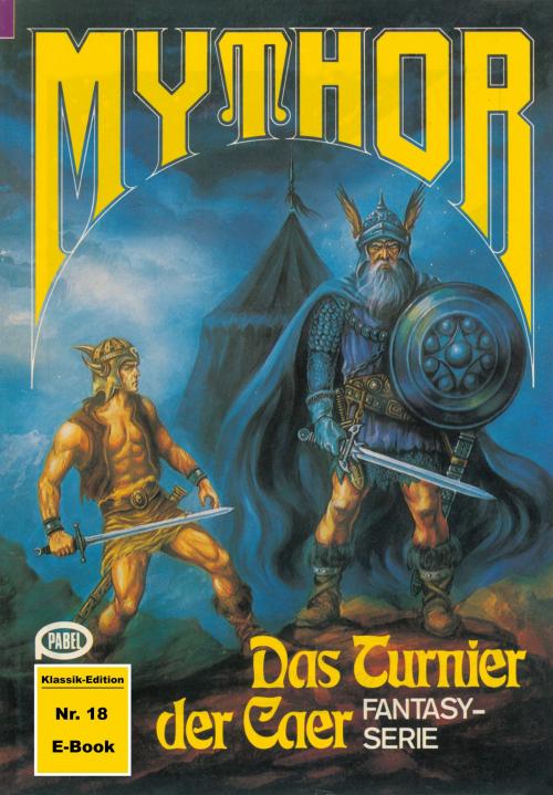 Cover of the book Mythor 18: Das Turnier der Caer by W. K. Giesa, Perry Rhodan digital