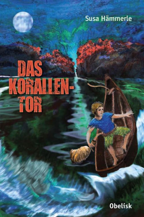 Cover of the book Das Korallentor by Susa Hämmerle, Obelisk Verlag