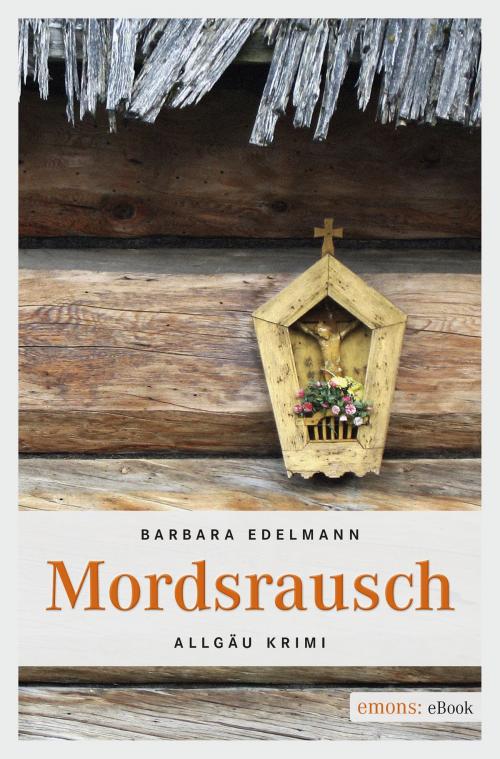 Cover of the book Mordsrausch by Barbara Edelmann, Emons Verlag