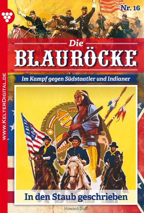 Cover of the book Die Blauröcke 16 – Western by Howard Duff, Kelter Media