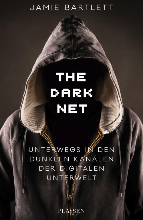 Cover of the book The Dark Net by Jamie Bartlett, Plassen Verlag