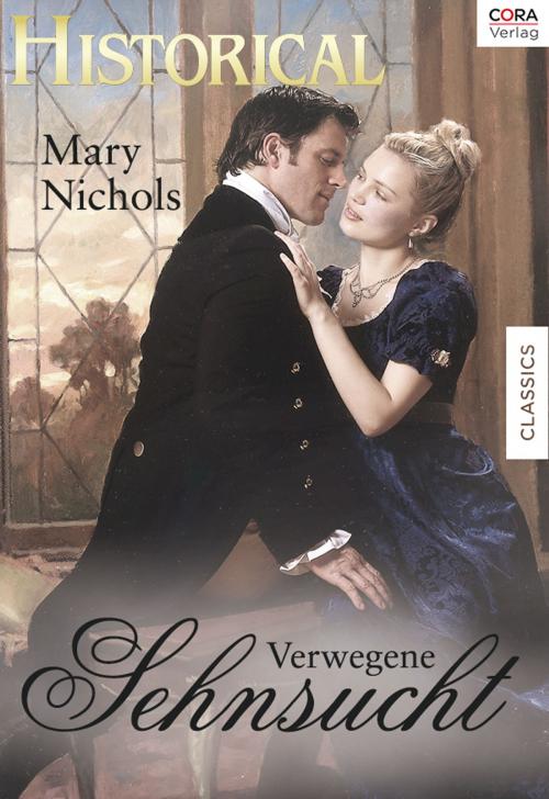 Cover of the book Verwegene Sehnsucht by Mary Nichols, CORA Verlag