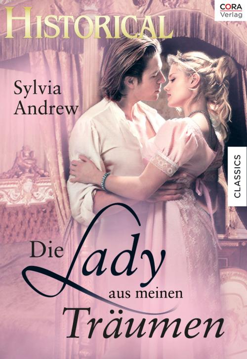 Cover of the book Die Lady aus meinen Träumen by Sylvia Andrew, CORA Verlag
