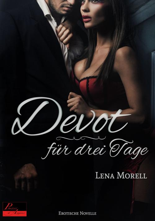 Cover of the book Devot für drei Tage by Lena Morell, Plaisir d'Amour Verlag